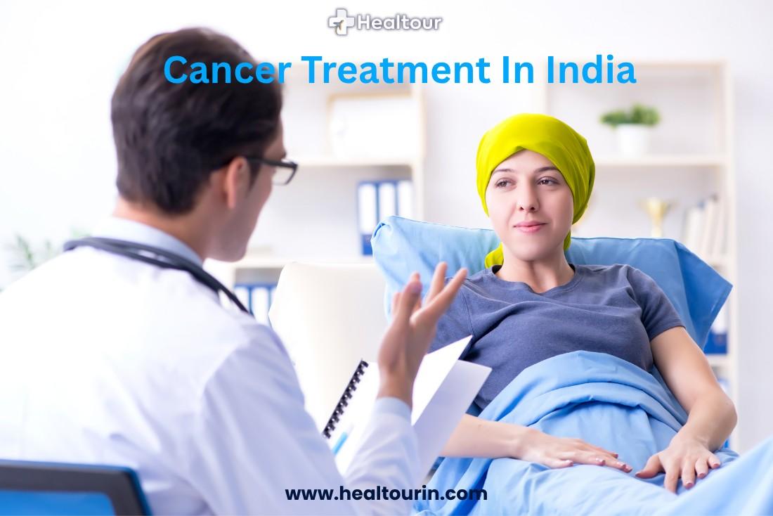 Cancer Treatment in India: Types, Cost & Care Guide (2026)